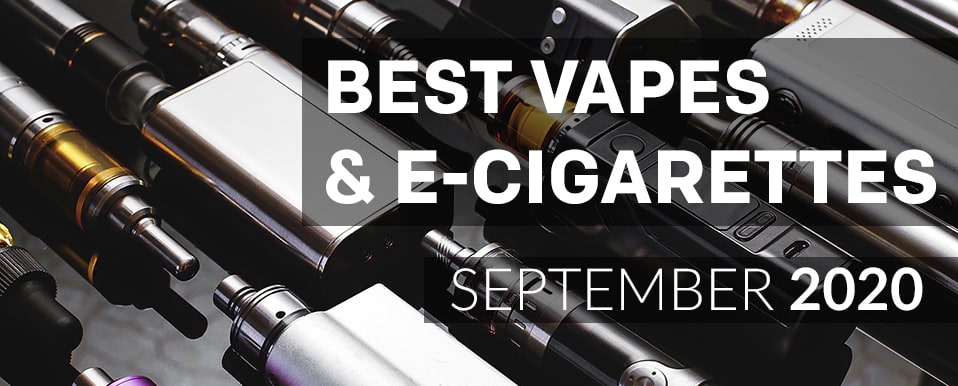 Best Vapes and E-Cigarettes - September 2020